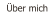 Über mich